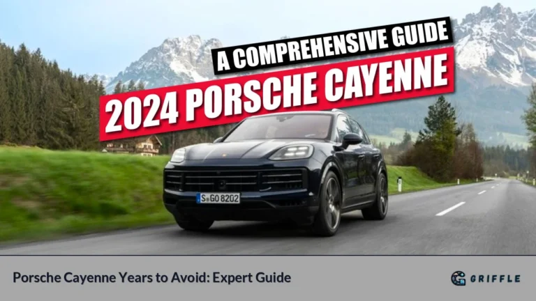 Porsche Cayenne Years to Avoid: Expert Guide